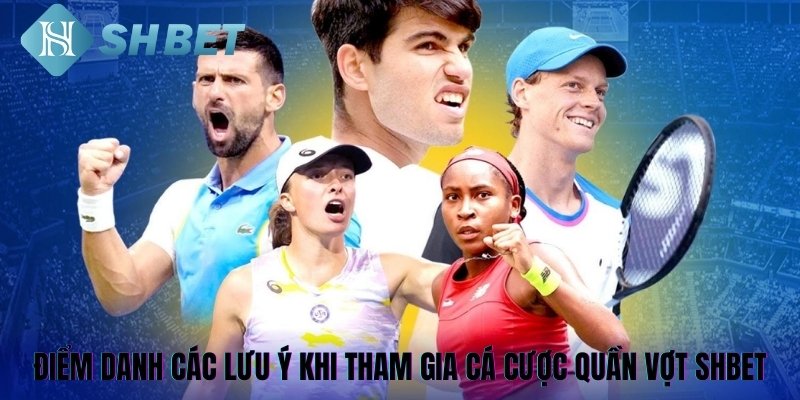 Điểm danh các kinh nghiệm cá cược quần vợt SHBET